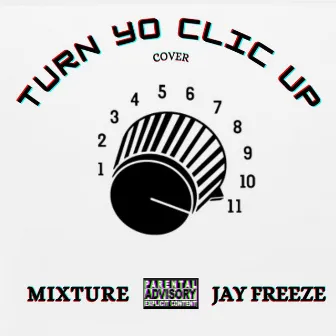 Turn Yo Clic Up by Mixture