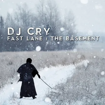 Fast Lane / The Basement by Dj Cry