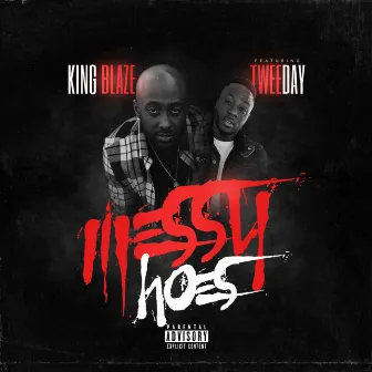 Messy Hoes by King Blaze