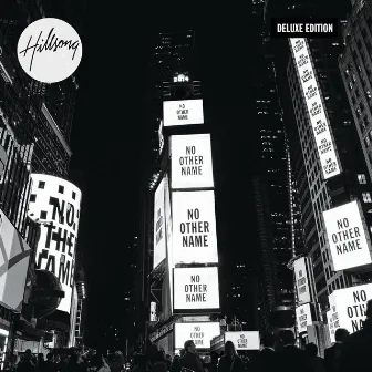 No Other Name (Deluxe Edition/Live) by Hillsong Worship