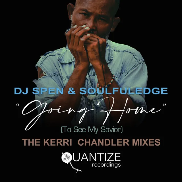 Goin' Home (To See My Savior) - Kerri Chandler Vocal Mix