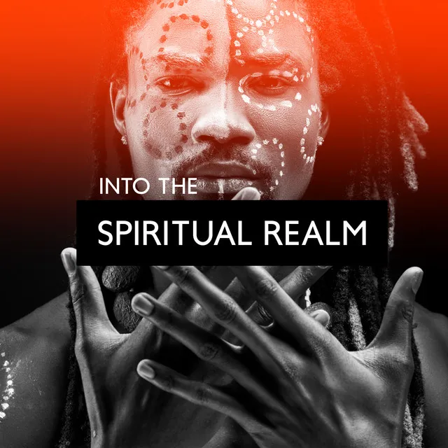 Into the Spiritual Realm: Shamanic Journey