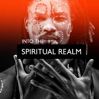 Into the Spiritual Realm: Shamanic Journey by Native Shamanic World