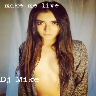 make me live (Live) by Djmike