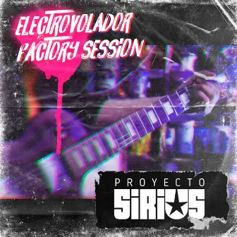 Electrovolador Factory Session by Proyecto Sirius