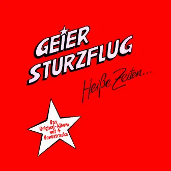 Heiße zeiten (Bonus Version) by Geier Sturzflug