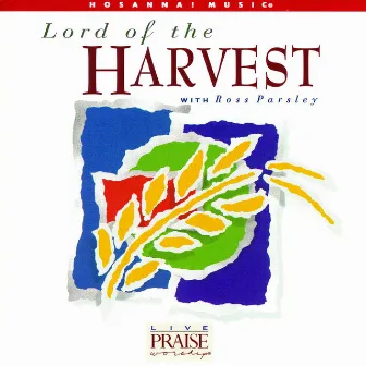 Lord of the Harvest by Ross Parsley