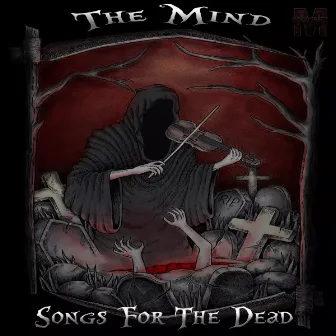 Songs For The Dead by The Mind