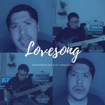 Lovesong (Cover) by Os Caballero