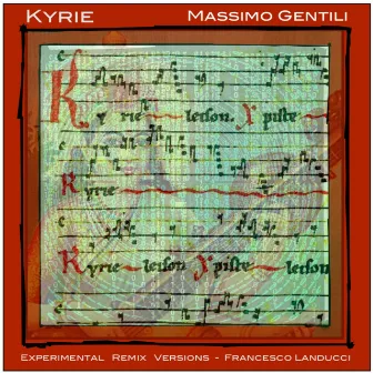 Kyrie (Experimental Remix Versions) by Massimo Gentili