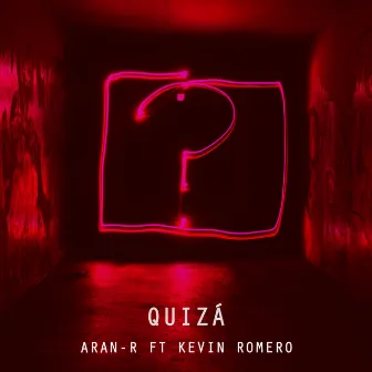 QUIZÁ by Kevin Romero