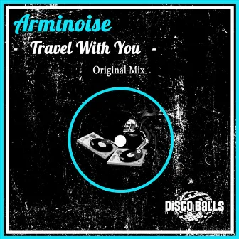 Travel With You by Arminoise