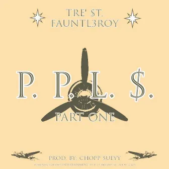 P.P.L.$. (Part One) by Tre' St. Fauntleroy