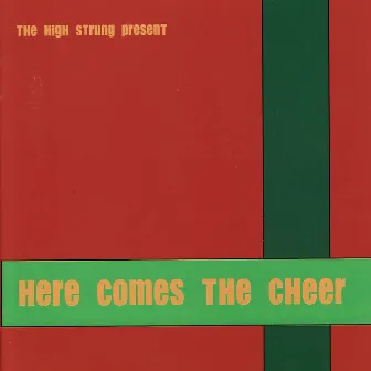 Here Comes the Cheer by The High Strung