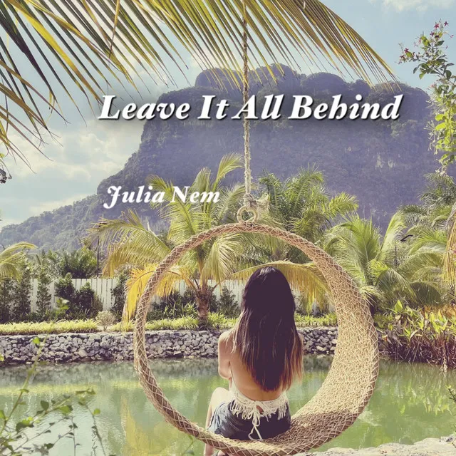 Leave it all behind