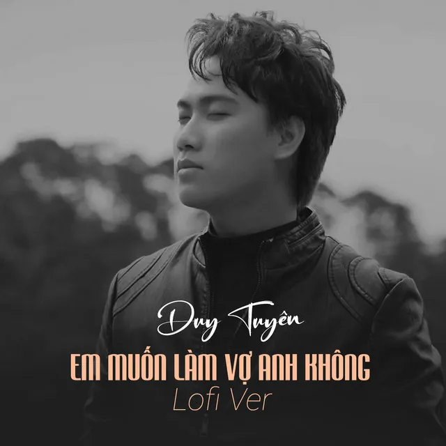 Em Muốn Làm Vợ Anh Không - Lofi Ver