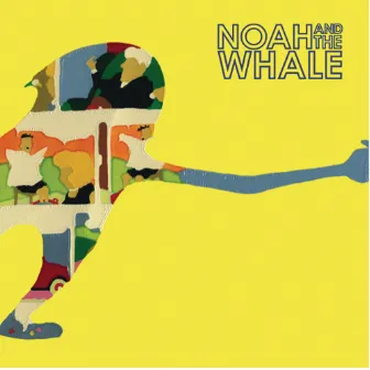 2 Bodies 1 Heart by Noah And The Whale