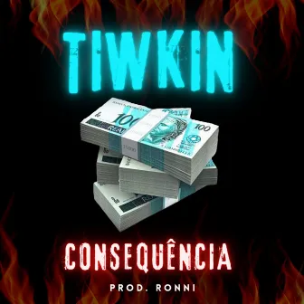 Consequência by Tiwkin