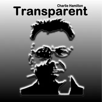 Transparent by Charlie Hamilton