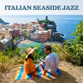 Italian Seaside Jazz: Escape from the Winter Cold by The Flows of Jazz