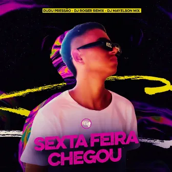 Sexta Feira Chegou by Dj Mayelson Mix