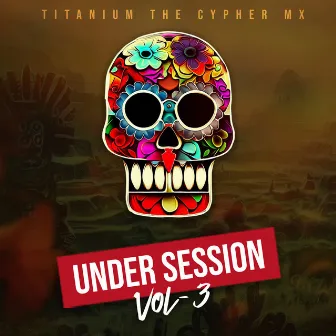 Under Session, Vol.3 (Live) by Titanium The Cypher Mx