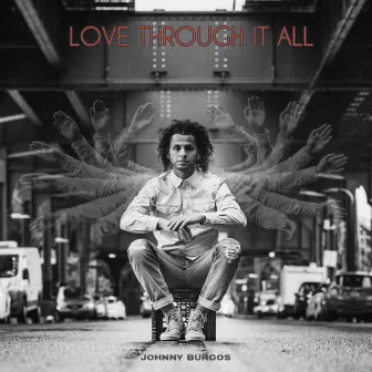 Love Through It All by Johnny Burgos