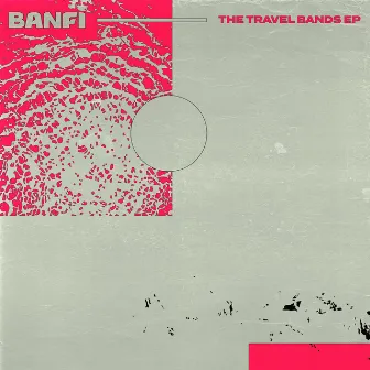 The Travel Bands EP by Banfi