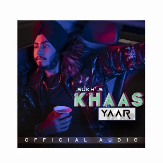 Khaas Yaar by SUKH