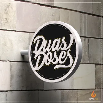 Duas Doses by Duas Doses