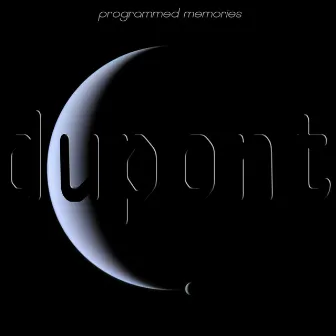 Programmed Memories by Les Dupont