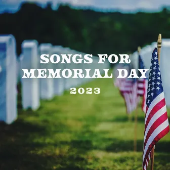 Songs For Memorial Day 2023 – Reflective Music For Meaningful Moments by Born In The U.S.A.