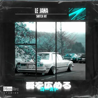 Le Jana by Switch Hit