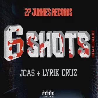 6 Shots Ep by Lyrik Cruz