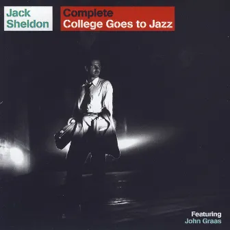 Complete College Goes To Jazz by Jack Sheldon