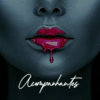 Acompanhantes by BIGBOYTRAPPIN