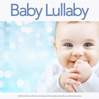 Baby Lullaby: Soft Piano Music and Rain Sounds Sleep Aid, Baby Lullabies, Baby Music and Bbay Sleep Music by Baby Music Experience