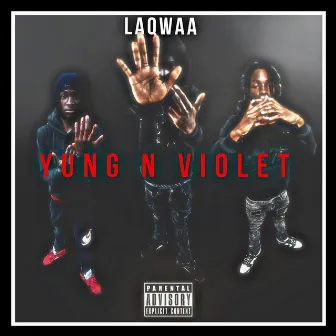 yung N violent by laqwaa