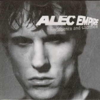 Intelligence & Sacrifice by Alec Empire