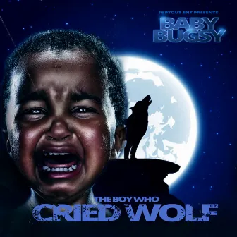 The Boy Who Cried Wolf by Baby Bugsy