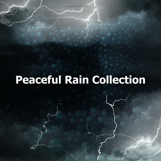 Peaceful Rain Collection