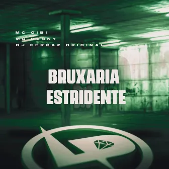 Bruxaria Estridente by DJ Ferraz Original