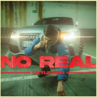 No Real by Little King 28300