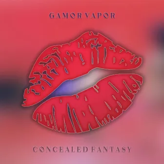 Concealed Fantasy by Gamor Vapor