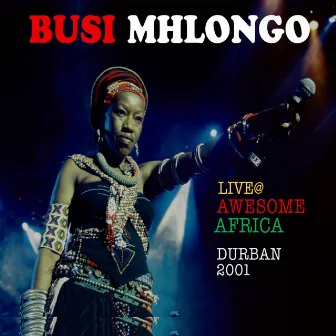 Live @ Awesome Africa Durban 2001 by Busi Mhlongo