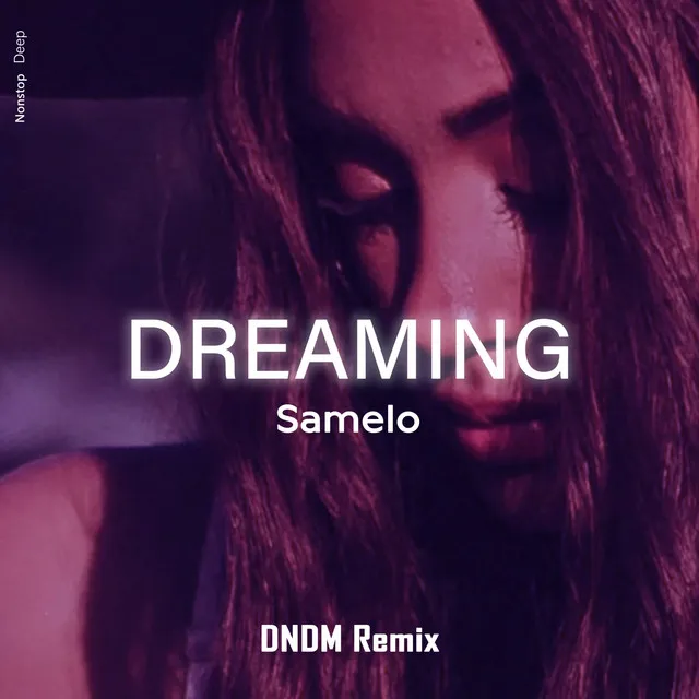 Dreaming - DNDM Remix