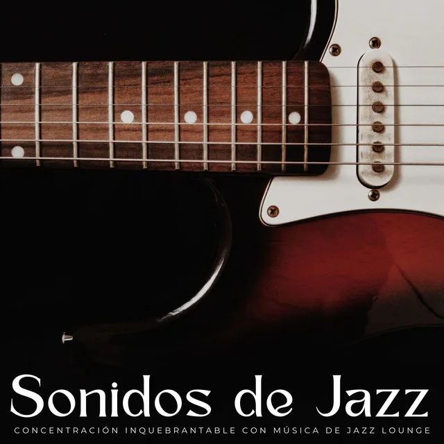 Sonidos De Jazz: Concentración Inquebrantable Con Música De Jazz Lounge