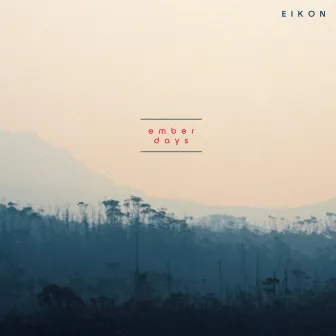 Ember Days by Eikon