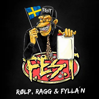 Rølp, ragg & fylla´n - dom Svenska by F.E.S.T