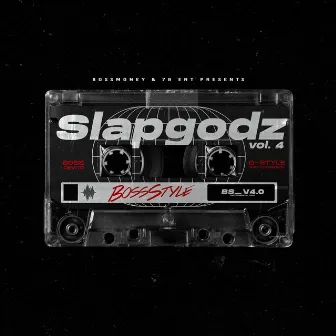 Bossstyle: Slapgodz, Vol. 4 by G-Style Shuttlesworth